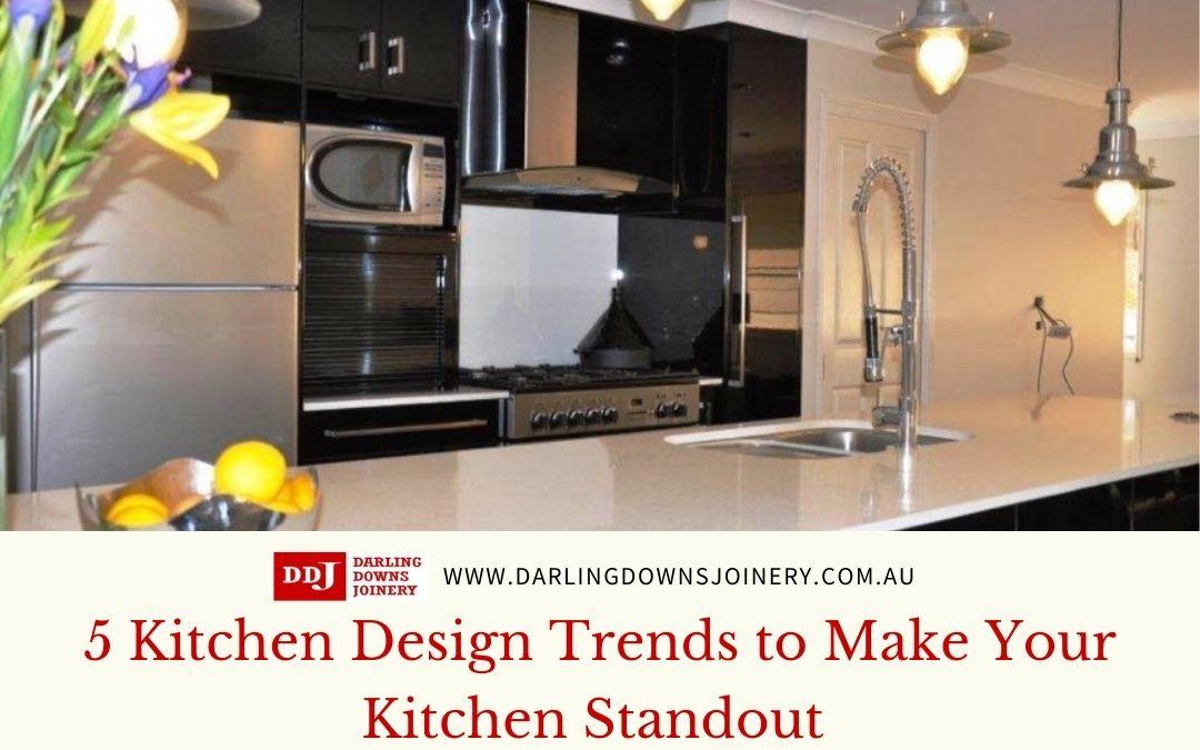 5 Kitchen Design Trends to Make Your Kitchen Standout